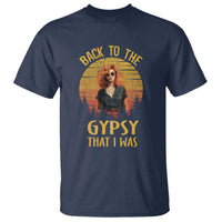 Back To The Gypsy That I Was T Shirt - Wonder Print Shop