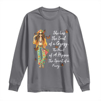 Hippie Girl Long Sleeve Shirt The Soul Of A Gypsy The Heart Of A Hippie The Spirit Of A Family