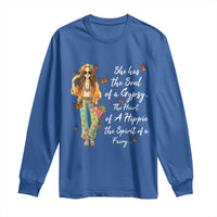 Hippie Girl Long Sleeve Shirt The Soul Of A Gypsy The Heart Of A Hippie The Spirit Of A Family