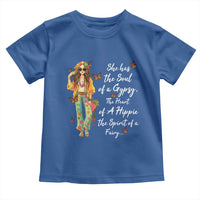 Hippie Girl Toddler T Shirt The Soul Of A Gypsy The Heart Of A Hippie The Spirit Of A Family