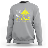 Islam Sweatshirt Only Allah Can Judge Me Islamic Muslim - Wonder Print Shop