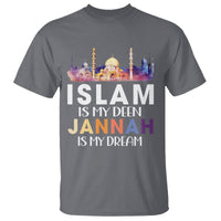 Islamic T Shirt Islam Is My Deen Jannah Is My Dream Muslim - Wonder Print Shop
