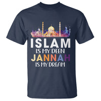 Islamic T Shirt Islam Is My Deen Jannah Is My Dream Muslim - Wonder Print Shop