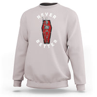 Skeleton Never Better In The Coffin Sweatshirt - Wonder Print Shop