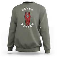 Skeleton Never Better In The Coffin Sweatshirt - Wonder Print Shop