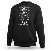 Halloween Cat Lover Sweatshirt Funny Death Forget Candy Give Me A Cat - Wonder Print Shop