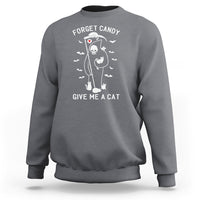 Halloween Cat Lover Sweatshirt Funny Death Forget Candy Give Me A Cat - Wonder Print Shop