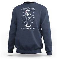 Halloween Cat Lover Sweatshirt Funny Death Forget Candy Give Me A Cat - Wonder Print Shop
