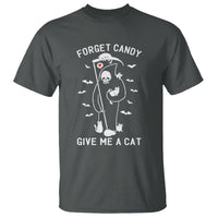 Halloween Cat Lover T Shirt Funny Death Forget Candy Give Me A Cat - Wonder Print Shop