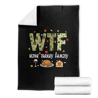 Thanksgiving Throw Blanket W T F Wine Turkey Family Funny Dinner Fall - Wonder Print Shop