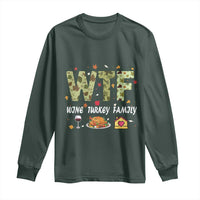Thanksgiving Long Sleeve Shirt W T F Wine Turkey Family Funny Dinner Fall