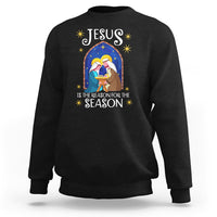 Jesus Is The Reason For The Season Christmas Nativity Sweatshirt - Wonder Print Shop
