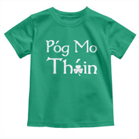 Funny St. Patrick's Day Toddler T Shirt Pog Mo Thoin Gaelic Saying Kiss My Ass