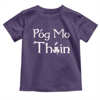 Funny St. Patrick's Day Toddler T Shirt Pog Mo Thoin Gaelic Saying Kiss My Ass