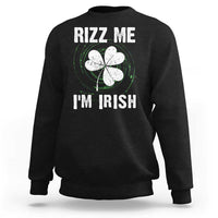 Funny St. Patrick's Day Sweatshirt Rizz Me I'm Irish