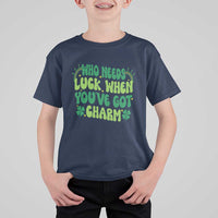 Funny St. Patrick's Day T Shirt For Kid Who Needs Luck When You're Got Charm