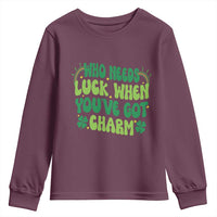 Funny St. Patrick's Day Youth Sweatshirt Who Needs Luck When You're Got Charm