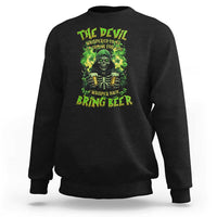 Funny Irish Beer Sweatshirt The Devil Whispered I'm Coming For You I Whisper Back Bring Beer