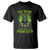 Funny Irish Beer T Shirt The Devil Whispered I'm Coming For You I Whisper Back Bring Beer