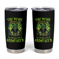 Funny Irish Beer Tumbler Cup The Devil Whispered I'm Coming For You I Whisper Back Bring Beer