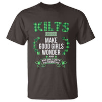 Funny Scots-Irish Kilts T Shirt Make Good Girls Wonder And Bad Girls Check For Themselves