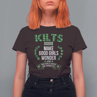 Funny Scots-Irish Kilts T Shirt For Women Make Good Girls Wonder And Bad Girls Check For Themselves