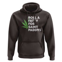Funny St. Patrick's Day Weed Hoodie Roll A Fatty For Saints Paddys 420 Cannabis
