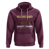Funny Hiking Hoodie Mountains Aren't Funny They're Hill Areas Pun - Wonder Print Shop