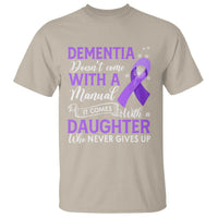 Alzheimer Awareness T Shirt Dementia Comes With A Daughter Who Never Gives Up - Wonder Print Shop