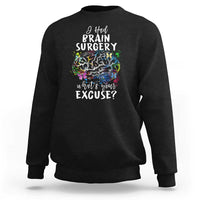 Brain Tumor Awareness Sweatshirt I Had Brain Surgery What's Your Excuse - Wonder Print Shop