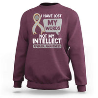Aphasia Awareness Sweatshirt I Have Lost My Words Not My Intellect - Wonder Print Shop