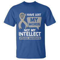 Aphasia Awareness T Shirt I Have Lost My Words Not My Intellect - Wonder Print Shop