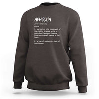 Funny Educational Aphasia Definition Sweatshirt A Loss Of Words Not A Lack Of Intelligence - Wonder Print Shop