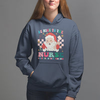 Be Nice To The Nurse Santa is Watching Christmas Hoodie - Wonder Print Shop