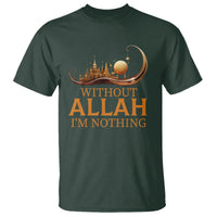 Islam T Shirt Without Allah I'm Nothing Islamic Muslim - Wonder Print Shop