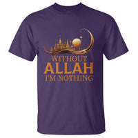 Islam T Shirt Without Allah I'm Nothing Islamic Muslim - Wonder Print Shop