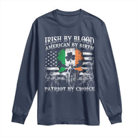 Irish American Long Sleeve Shirt Irish By Blood American By Birth Patriot By Choice