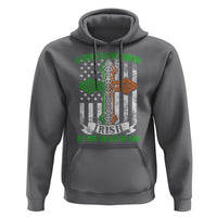 American By Birth Irish By The Grace Of God Hoodie