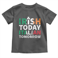 Funny St. Patrick's Day Toddler T Shirt Irish Today Italian Tomorrow