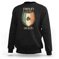Proud To Be Irish Sweatshirt Celtic Shamrock Ireland Flag