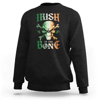 Irish Pride Sweatshirt Irish To The Bone