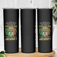 Irish Pride Skinny Tumbler God Said Let There Be Shenanigans And Malarkey In The World So He Created The Irish