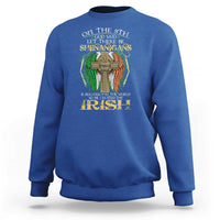 Irish Pride Sweatshirt God Said Let There Be Shenanigans And Malarkey In The World So He Created The Irish