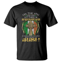 Irish Pride T Shirt God Said Let There Be Shenanigans And Malarkey In The World So He Created The Irish