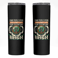 Irish Pride Skinny Tumbler Some People Spend Their Whole Lives Trying To Be Awesome Others Are Born Irish TS09