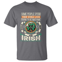Irish Pride T Shirt Some People Spend Their Whole Lives Trying To Be Awesome Others Are Born Irish TS09