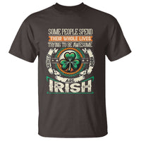 Irish Pride T Shirt Some People Spend Their Whole Lives Trying To Be Awesome Others Are Born Irish TS09