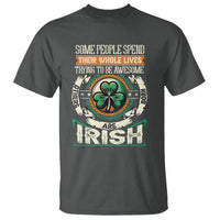 Irish Pride T Shirt Some People Spend Their Whole Lives Trying To Be Awesome Others Are Born Irish TS09
