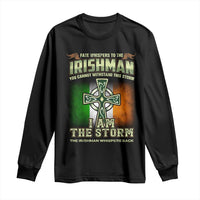 Irish Pride Long Sleeve Shirt Irish Warrior I Am The Storm The Irishman Whispers Back
