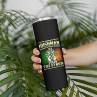 Irish Pride Skinny Tumbler Irish Warrior I Am The Storm The Irishman Whispers Back